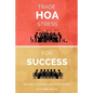 Trade HOA Stress for Success: A Guide to Managing Your HOA in a Healthy Manner - Paperback