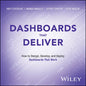 Dashboards That Deliver: How to Design, Develop, and Deploy Dashboards That Work - Paperback
