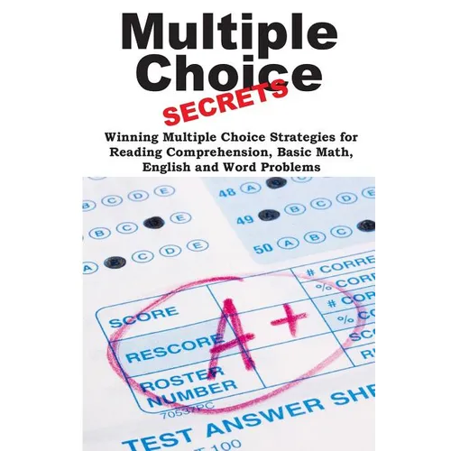 Multiple Choice Secrets!: Winning Multiple Choice Strategies for Any Test! - Paperback
