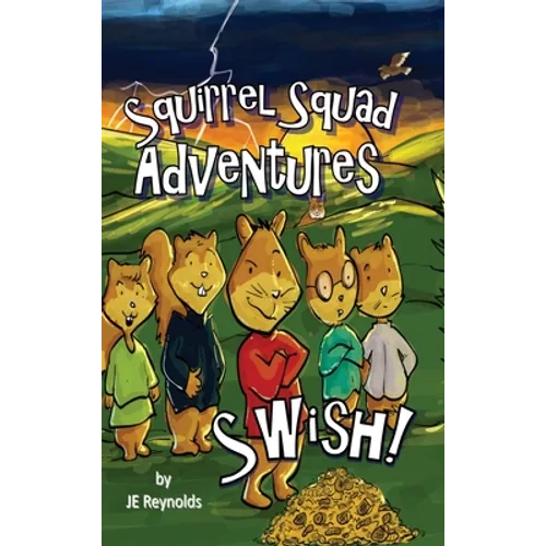 Squirrel Squad Adventures: Swish! - Hardcover