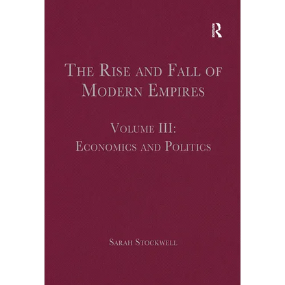 The Rise and Fall of Modern Empires, Volume III: Economics and Politics - Paperback