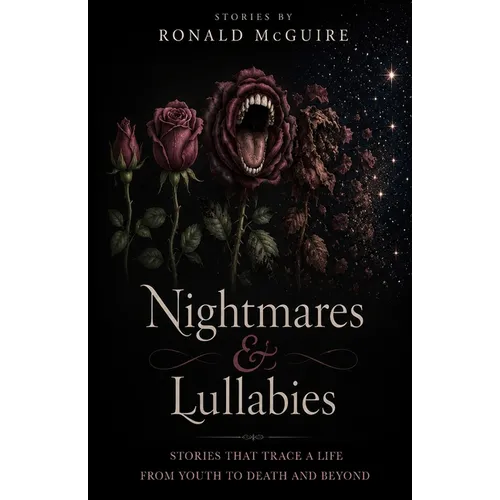 Nightmares & Lullabies: Stories by Ronald McGuire - Paperback