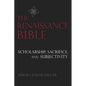 The Renaissance Bible: Scholarship, Sacrifice, and Subjectivity - Paperback