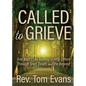 Called to Grieve: One Man's Life Journey to Help Others Through Grief, Death, and the Beyond - Paperback