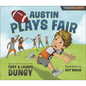 Austin Plays Fair: A Team Dungy Story about Football - Hardcover