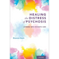 Healing the Distress of Psychosis: Listening with Psychotic Ears - Paperback