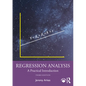 Regression Analysis: A Practical Introduction - Paperback