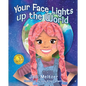 Your Face Lights Up the World - Hardcover