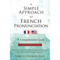 A Simple Approach to French Pronunciation: A Comprehensive Guide - Paperback