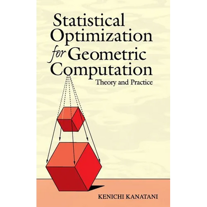 Statistical Optimization for Geometric Computation: Theory and Practice - Paperback