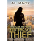 The Day Before Yesterday's Thief: A Prequel to the Eric Beckman Series - Paperback