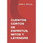 Cuentos Cortos de Espíritus, Mitos Y Leyendas - Paperback