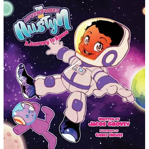 The Adventures of Austyn: A Journey to Space - Hardcover