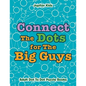 Connect The Dots for The Big Guys: Adult Dot To Dot Puzzle Books - Paperback