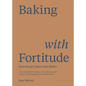 Baking with Fortitude: Winner of the André Simon Food Award 2021 - Hardcover