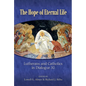 The Hope of Eternal Life: Lutherans and Catholics in Dialogue XI - Paperback