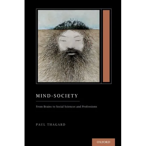 Mind-Society: From Brains to Social Sciences and Professions (Treatise on Mind and Society) - Paperback