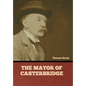The Mayor of Casterbridge - Hardcover