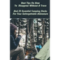 Best Tips On How To Disappear Without A Trace And 25 Essential Camping Hacks For Your Unforgettable Adventure: (Outdoor Survival Guide, Survival Guide - Paperback