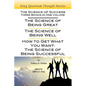 The Science of Success: Three Books in One Volume: The Science of Being Great, The Science of Being Well, & How To Get What You Want - Paperback