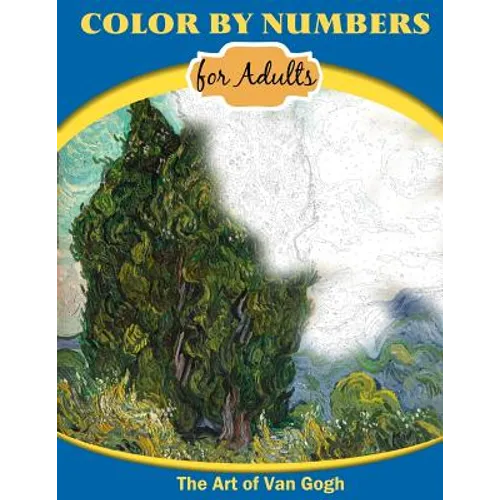 Color By Numbers for Adults: The Art of Van Gogh - Paperback