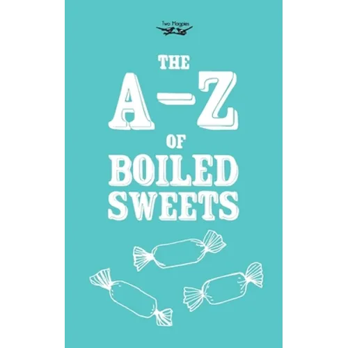 The A-Z of Boiled Sweets - Hardcover