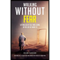 Walking Without Fear: Letting Go of Self and Living in the Joy of What Is - Paperback