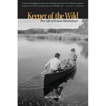 Keeper of the Wild: The Life of Ernest Oberholtzer - Paperback