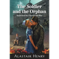 The Soldier and the Orphan: Separated by Church and War - Paperback
