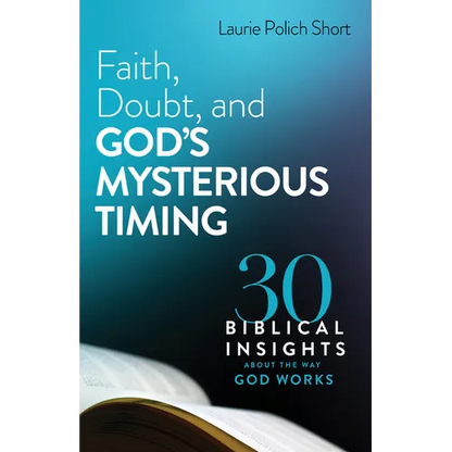 Faith, Doubt, and God's Mysterious Timing - Hardcover