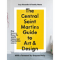 The Central Saint Martins Guide to Art & Design: Key Lessons from the Word-Renowned Foundation Course - Paperback