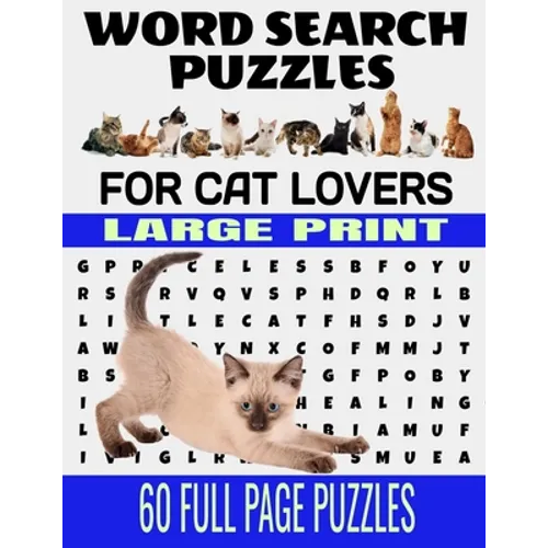 Word Search Puzzles for Cat Lovers Large Print 60 Full Page Puzzles: Fun and Relaxing Word Find Puzzles for the Cat Lover - Contains Breeds Words and - Paperback