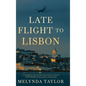 Late Flight to Lisbon - Hardcover