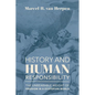 History and Human Responsibility: The Unbearable Weight of Freedom in a Dystopian World - Paperback