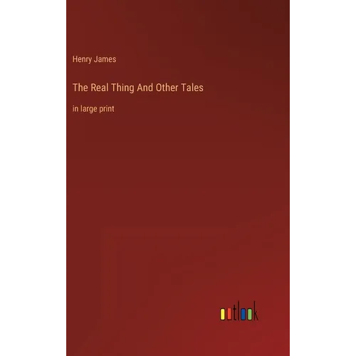 The Real Thing And Other Tales: in large print - Hardcover