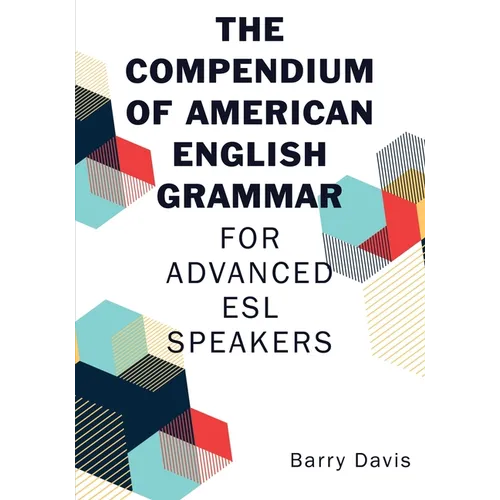 The Compendium of American English Grammar: For Advanced ESL Speakers - Paperback