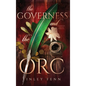 The Governess and the Orc: A Monster Fantasy Romance - Hardcover