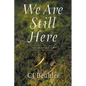 We Are Still Here - Paperback