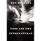 UFOs and the Supernatural - Paperback