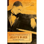 Jelly's Blues: The Life, Music, and Redemption of Jelly Roll Morton - Paperback