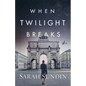 When Twilight Breaks - Hardcover