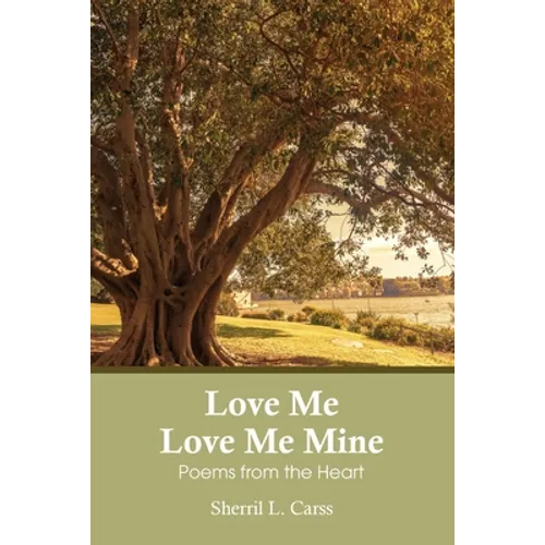 Love Me Love Me Mine: Poems from the heart - Paperback