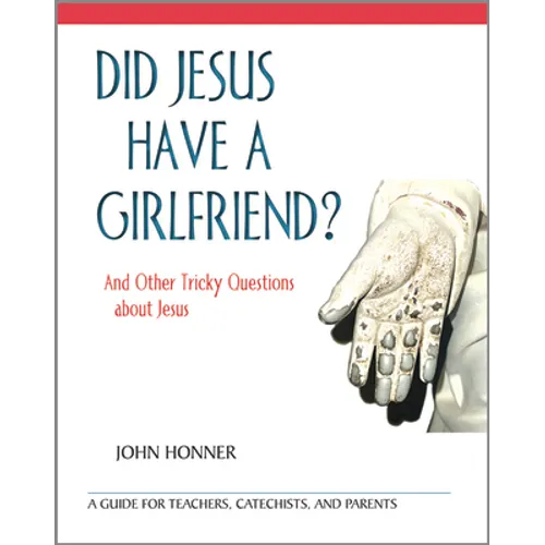 Did Jesus Have a Girlfriend?: And Other Tricky Questions about Jesus - Paperback