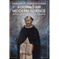 Aquinas and Modern Science: A New Synthesis of Faith and Reason - Hardcover