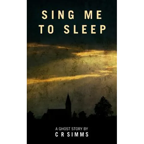 Sing Me To Sleep: A Ghost Story - Paperback