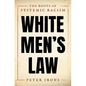 White Men's Law: The Roots of Systemic Racism - Hardcover