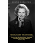 Margaret Thatcher: The Iron Lady Who Made History - Biography (Dead Sheep the Downfall of Margaret Thatcher a Play) - Paperback