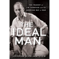 The Ideal Man: The Tragedy of Jim Thompson and the American Way of War - Hardcover