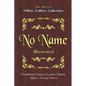 Wilkie Collins Collection - No Name - Illustrated: Unforgettable Classic Series - Adeptio's Vintage Edition - Paperback