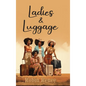 Ladies & Luggage - Hardcover
